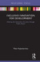 Inclusive Innovation for Development (Meeting the Demands of Justice through Public Action) - 9781138304864 by Theo Papaioannou, 9781138304864