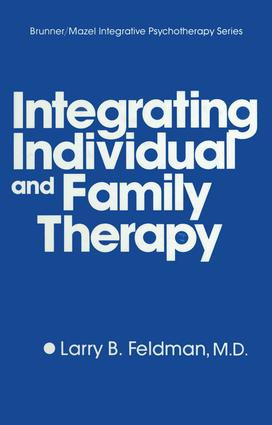 Integrating Individual And Family Therapy by Larry B. Feldman, 9780876306239