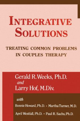 Integrative Solutions (Treating Common Problems In Couples Therapy) by Gerald R. Weeks, Larry Hoff, 9780876307816