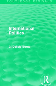 International Politics by C. Delisle Burns, 9781138182097