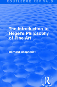 The Introduction to Hegel's Philosophy of Fine Art - 9781138192140 by Bernard Bosanquet, Bernard Bosanquet, 9781138192140