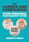 The Camera Bag Companion (Your Personal Photography Tutor) by Benedict Brain, 9781781579299