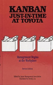 Kanban Just-in Time at Toyota (Management Begins at the Workplace) by Japan Management Association, 9780915299485