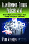 Lean Demand-Driven Procurement (How to Apply Lean Thinking to Your Supply Management Processes) by Paul Myerson, 9781138337169