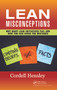 Lean Misconceptions (Why Many Lean Initiatives Fail and How You Can Avoid the Mistakes) by Cordell Hensley, 9781138217454