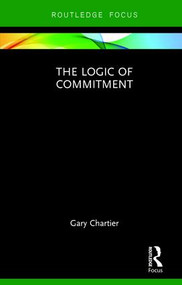 The Logic of Commitment by Gary Chartier, 9781138301481
