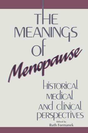 The Meanings of Menopause (Historical, Medical, and Cultural Perspectives) - 9780881630800 by Ruth Formanek, 9780881630800