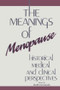 The Meanings of Menopause (Historical, Medical, and Cultural Perspectives) - 9780881630800 by Ruth Formanek, 9780881630800