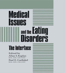 Medical Issues And The Eating Disorders (The Interface) by Allan S. Kaplan, Paul E. Garfinkel, 9780876306819