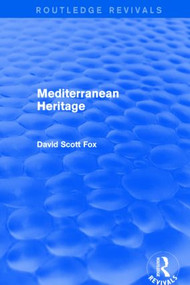 Mediterranean Heritage (Routledge Revivals) by David Fox, 9781138017528