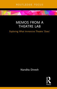 Memos from a Theatre Lab (Exploring what immersive theatre 'does') - 9781138219182 by Nandita Dinesh, 9781138219182