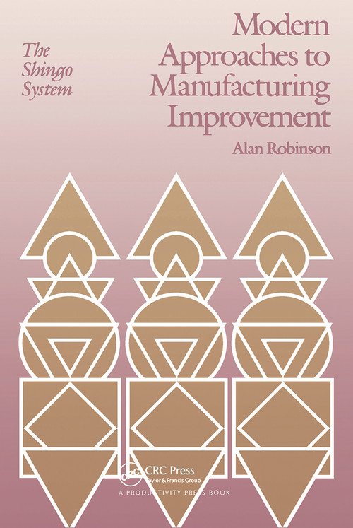 Modern Approaches to Manufacturing Improvement (The Shingo System) by Alan Robinson, 9780915299645