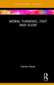 Moral Thinking, Fast and Slow - 9781138205147 by Hanno Sauer, 9781138205147
