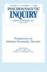 Multiple Personality Disorder (Psychoanalytic Inquiry, 12.1) by Donald R Ross, 9780881639483