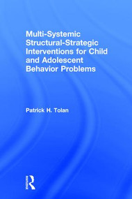 Multi-Systemic Structural-Strategic Interventions for Child and Adolescent Behavior Problems - 9780866569743 by Patrick H Tolan, 9780866569743