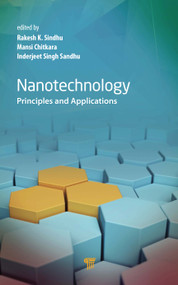 Nanotechnology (Principles and Applications) by Rakesh K. Sindhu, Mansi Chitkara, Inderjeet Singh Sandhu, 9789814877435