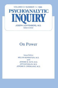 On Power (Psychoanalytic Inquiry, 6.1) by Melvin Bornstein, 9780881639711