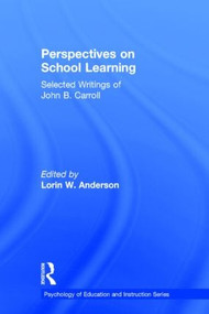 Perspectives on School Learning (Selected Writings of John B. Carroll) by L. W. Anderson, 9780898593433