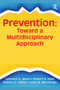 Prevention (Toward a Multidisciplinary Approach) by Robert E Hess, 9780866566759
