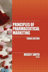 Principles of Pharmaceutical Marketing by Mickey C. Smith, 9780866569354