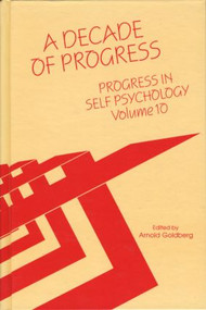 Progress in Self Psychology, V. 10 (A Decade of Progress) by Arnold I. Goldberg, 9780881631791