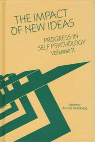 Progress in Self Psychology, V. 11 (The Impact of New Ideas) - 9780881632132 by Arnold I. Goldberg, 9780881632132