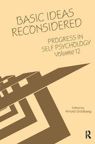 Progress in Self Psychology, V. 12 (Basic Ideas Reconsidered) - 9780881632286 by Arnold I. Goldberg, 9780881632286