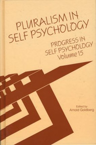 Progress in Self Psychology, V. 15 (Pluralism in Self Psychology) by Arnold I. Goldberg, 9780881633122