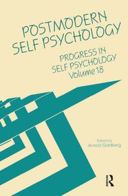 Progress in Self Psychology, V. 18 (Postmodern Self Psychology) - 9780881633658 by Arnold I. Goldberg, 9780881633658