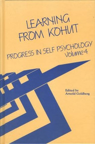 Progress in Self Psychology, V. 4 (Learning from Kohut) by Arnold I. Goldberg, 9780881630817