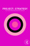 Project: Strategy by Helgi Thor Ingason, Haukur Ingi Jonasson, 9781138338722