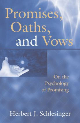 Promises, Oaths, and Vows (On the Psychology of Promising) by Herbert J. Schlesinger, 9780881634549