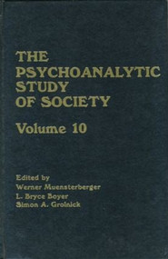 The Psychoanalytic Study of Society, V. 10 - 9780881630046 by Werner Muensterberger, L. Bryce Boyer, 9780881630046