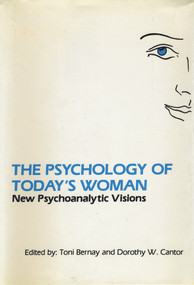 The Psychology of Today's Woman (New Psychoanalytic Visions) - 9780881630367 by Toni Bernay, Dorothy Cantor, 9780881630367
