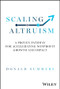 Scaling Altruism (A Proven Pathway for Accelerating Nonprofit Growth and Impact) by Donald Summers, 9781394223459