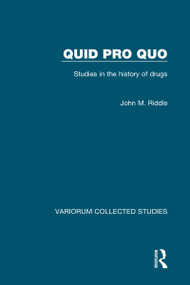 Quid pro quo (Studies in the History of Drugs) by John M. Riddle, 9780860783190
