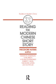 Reading the Modern Chinese Short Story by Theodore Huters, 9780873325721