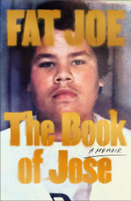 The Book of Jose (A Memoir) - 9780593230657 by FAT JOE, Shaheem Reid, 9780593230657