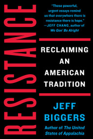 Resistance (Reclaiming an American Tradition) by Jeff Biggers, 9781640092464