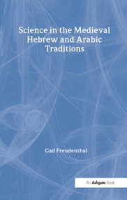 Science in the Medieval Hebrew and Arabic Traditions by Gad Freudenthal, 9780860789529