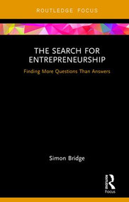 The Search for Entrepreneurship (Finding More Questions Than Answers) by Simon Bridge, 9781138292680