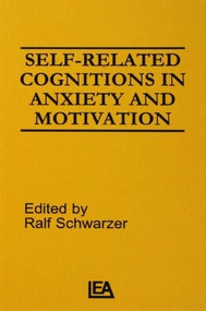 Self-related Cognitions in Anxiety and Motivation by R. Schwarzer, 9780898595130