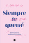 Siempre me querré: Diario para no perderme a mí misma / I Will Always Love Myself (Spanish Edition) by Sara Kibum, 9788466675574