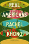 Real Americans (A novel) - 9780593862766 by Rachel Khong, 9780593862766