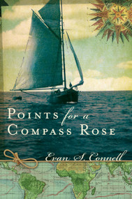 Points for a Compass Rose by Evan S. Connell, 9781619020221