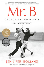 Mr. B (George Balanchine's 20th Century) - 9780812984781 by Jennifer Homans, 9780812984781