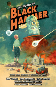 The World of Black Hammer Omnibus Volume 3 by Jeff Lemire, Tate Brombal, Gabriel Hernandez Walta, Tyler Crook, 9781506731575