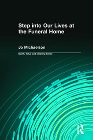 Step into Our Lives at the Funeral Home by Jo Michaelson, Dale Lund, 9780895033932