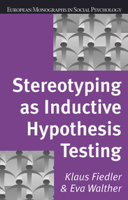 Stereotyping as Inductive Hypothesis Testing by Klaus Fiedler, Eva Walther, 9780863778322