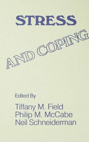 Stress and Coping by T. Field, P. M. McCabe, N. Schneiderman, Tiffany M. Field, 9780898595642